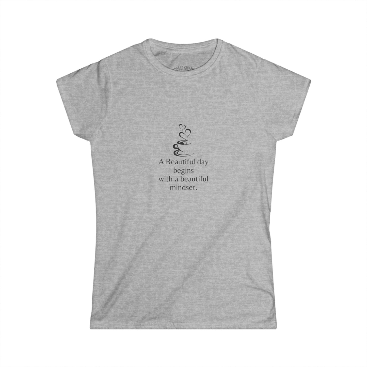 🌸 A Beautiful Day Begins with a Beautiful Mindset – Women’s Softstyle Tee 🌸