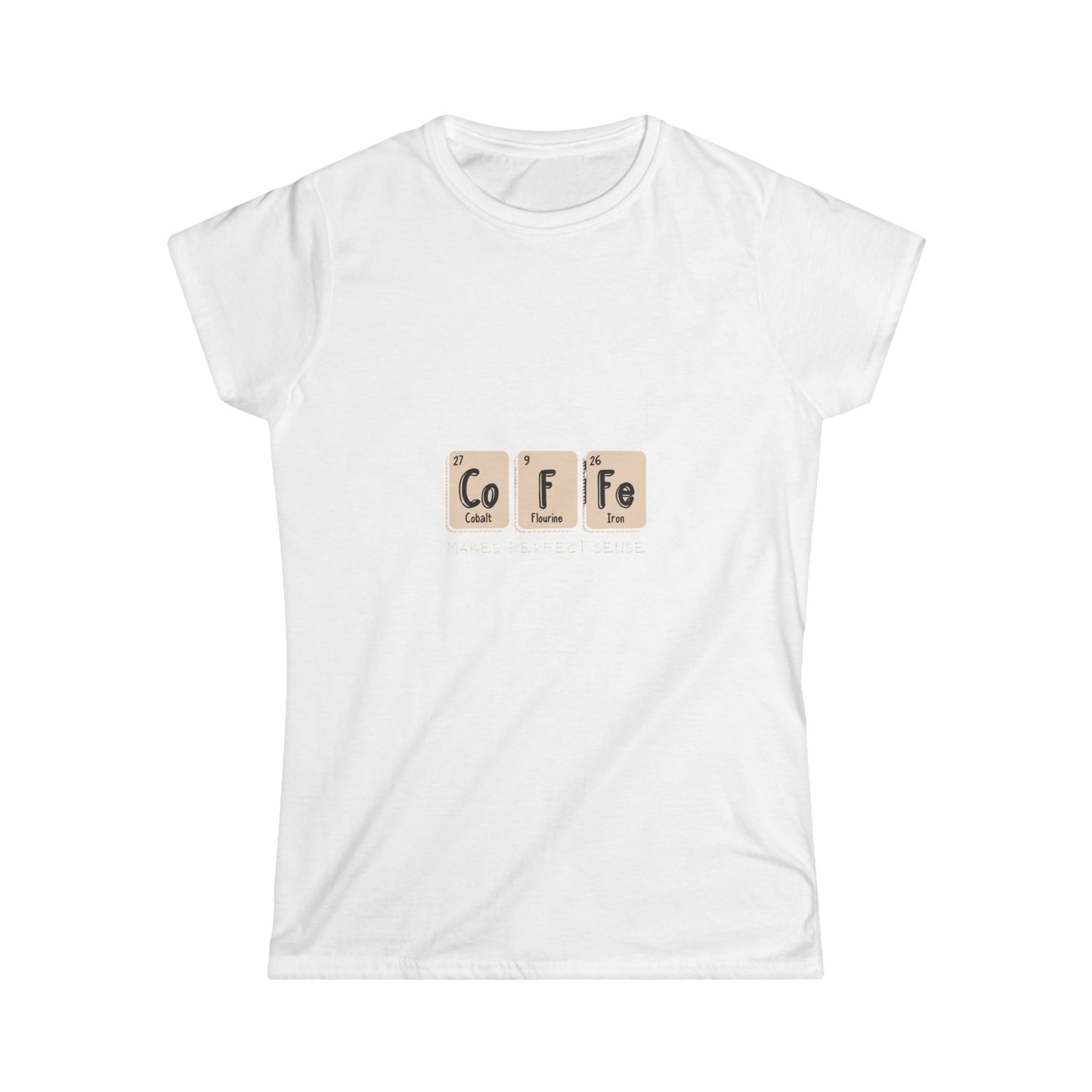 ☕ Coffee “Makes Perfect Sense” – Women’s Softstyle Tee