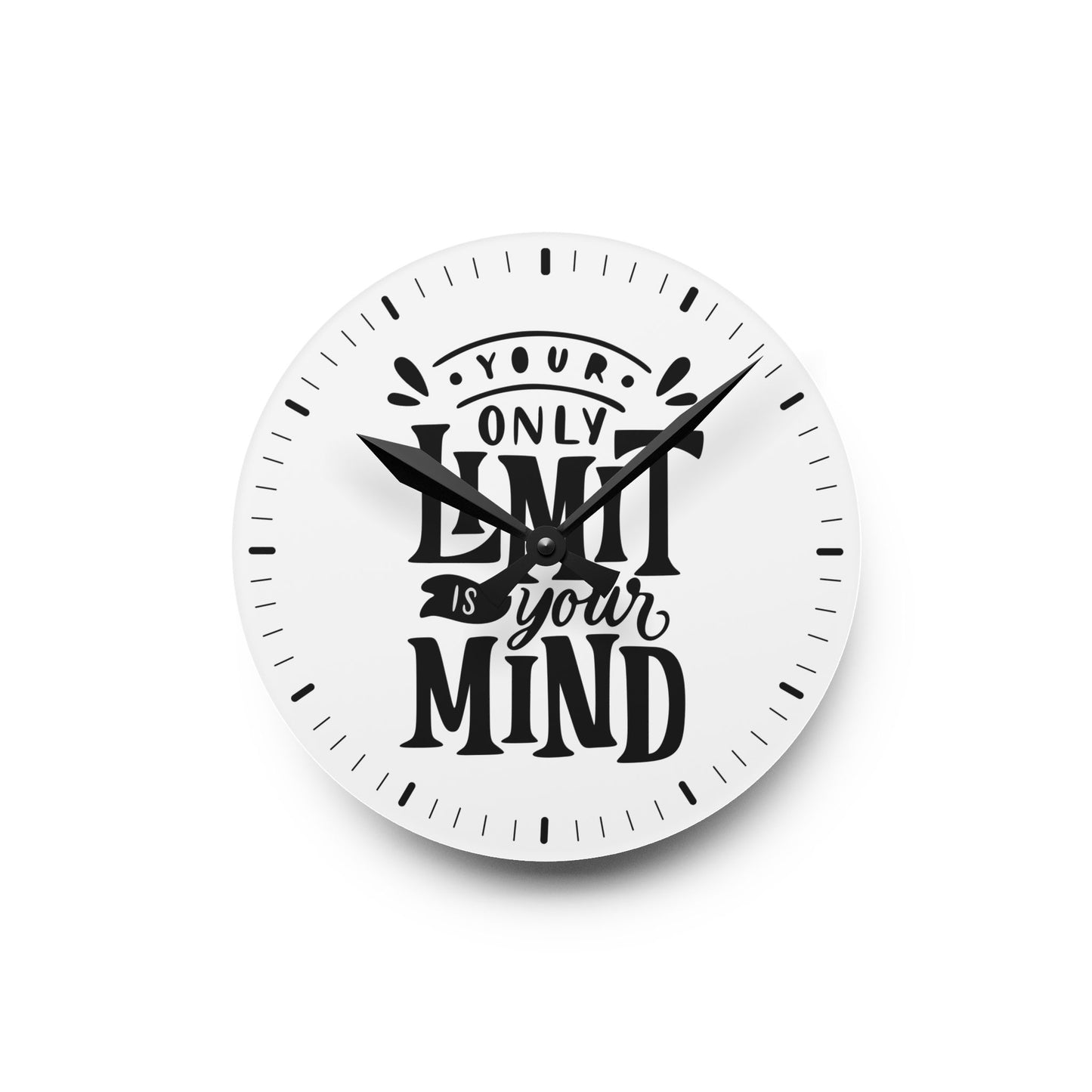 “The Only Limit is Your Mind” Acrylic Wall Clock
