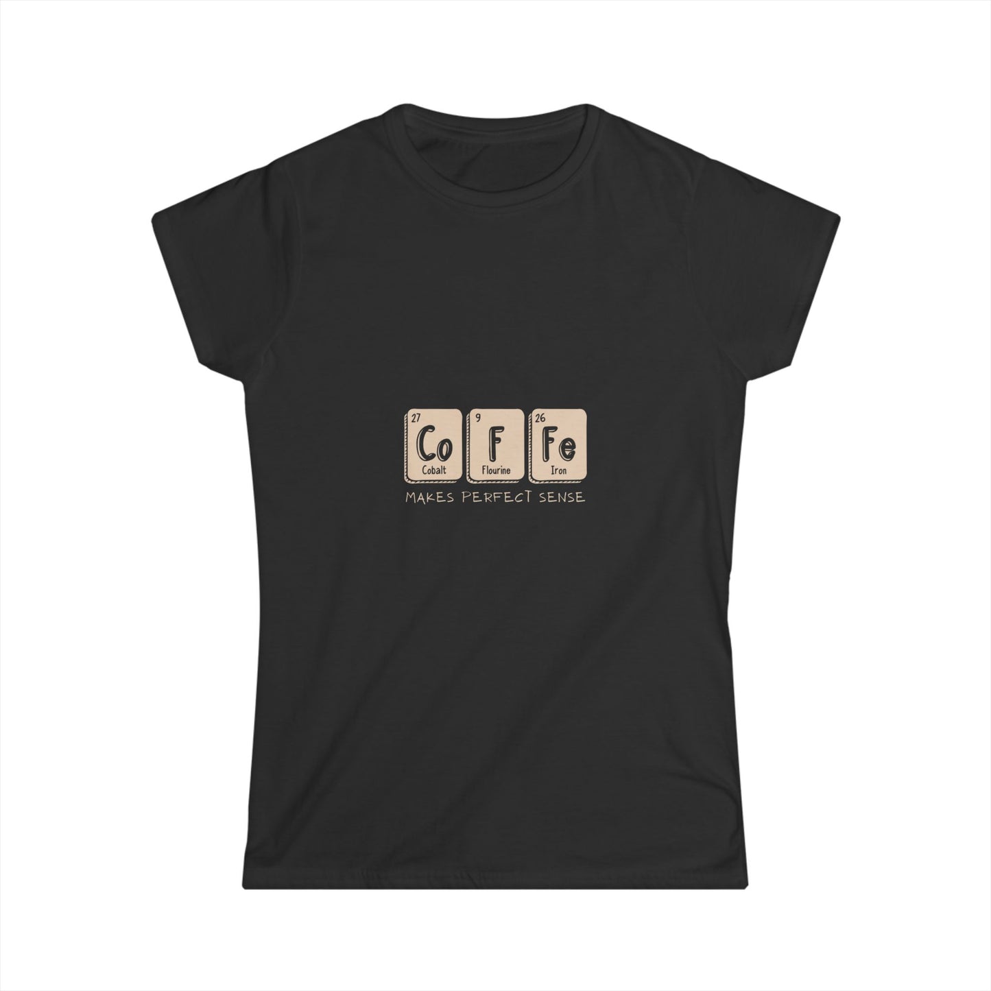 ☕ Coffee “Makes Perfect Sense” – Women’s Softstyle Tee