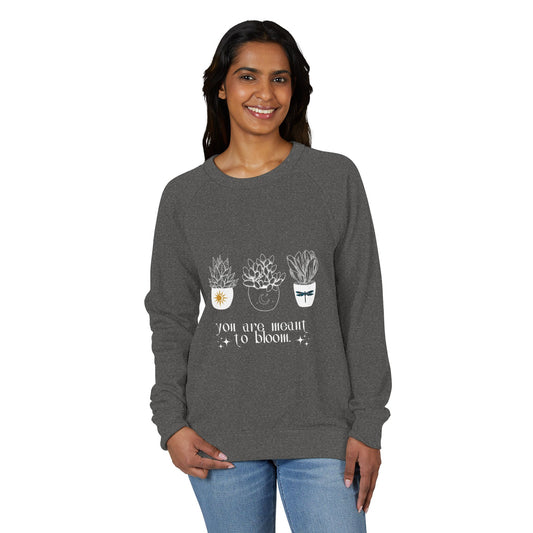 🌸 You Were Meant to Bloom – Unisex French Terry Raglan Crewneck 🌸